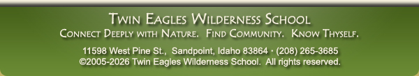 Twin Eagles Wilderness School eNewsletter Twin Eagles Wilderness School eNewsletter